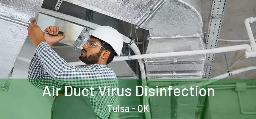 Air Duct Virus Disinfection Tulsa - OK