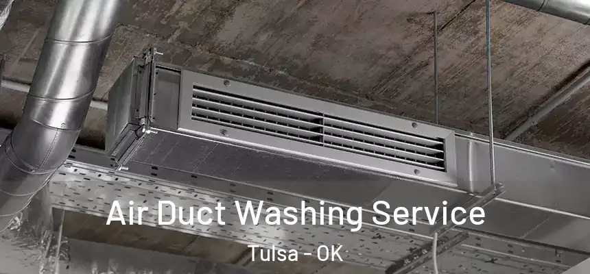 Air Duct Washing Service Tulsa - OK