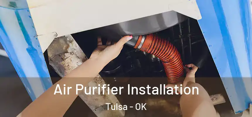 Air Purifier Installation Tulsa - OK