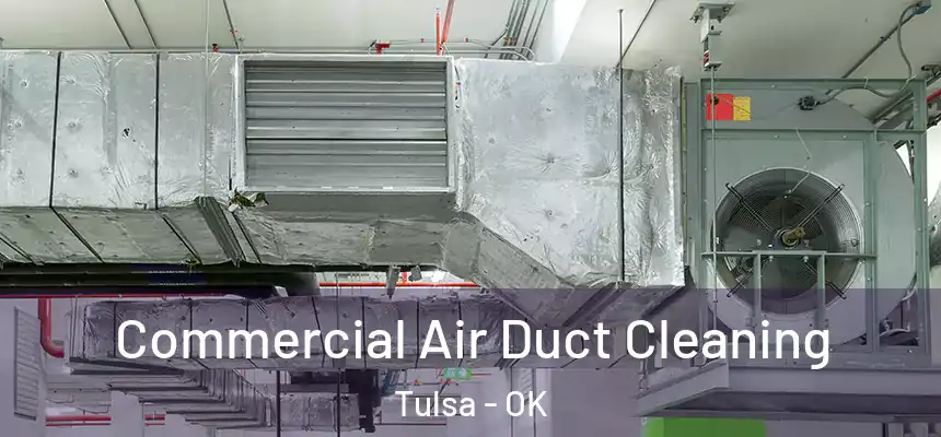 Commercial Air Duct Cleaning Tulsa - OK
