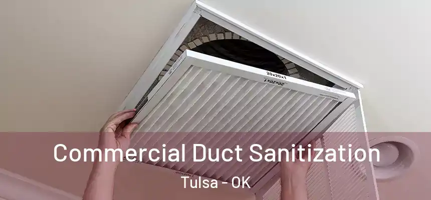 Commercial Duct Sanitization Tulsa - OK