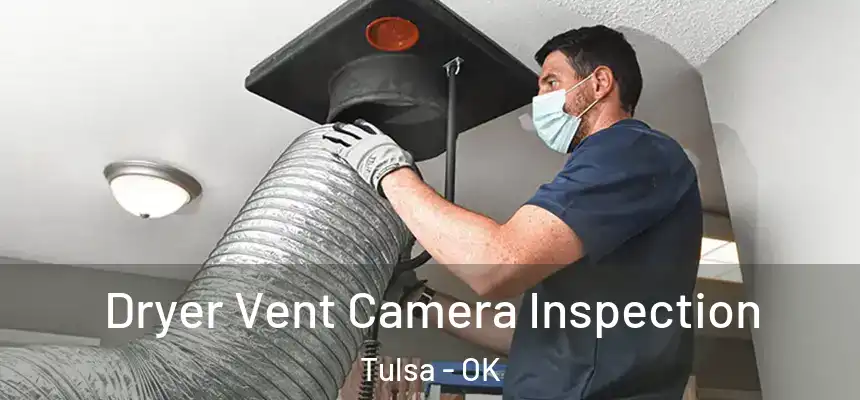 Dryer Vent Camera Inspection Tulsa - OK