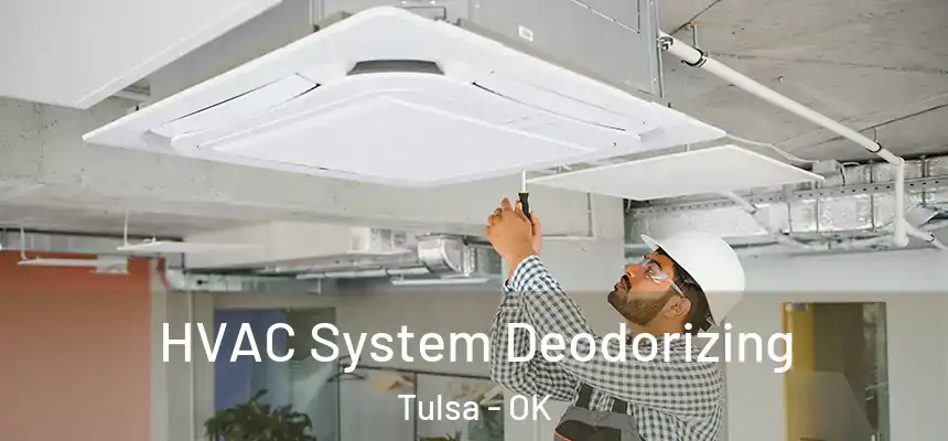 HVAC System Deodorizing Tulsa - OK