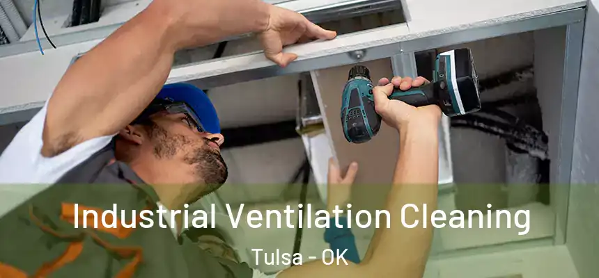 Industrial Ventilation Cleaning Tulsa - OK