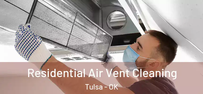 Residential Air Vent Cleaning Tulsa - OK